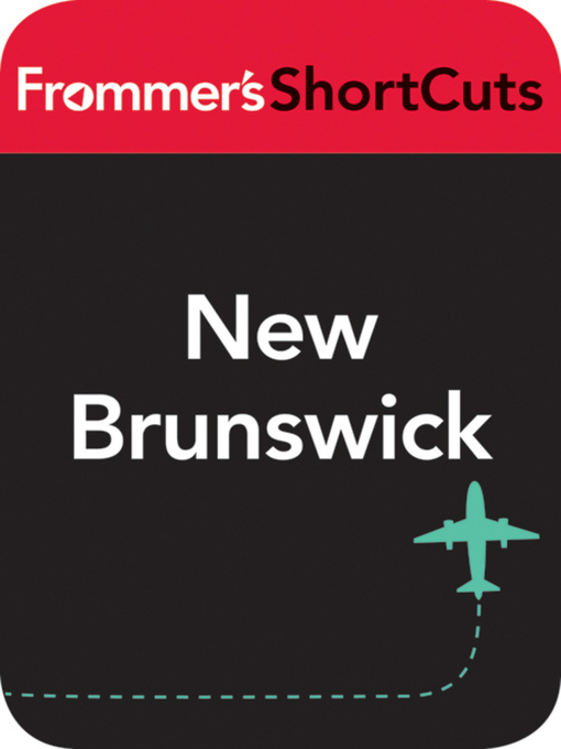 Title details for New Brunswick by Frommer's ShortCuts - Available